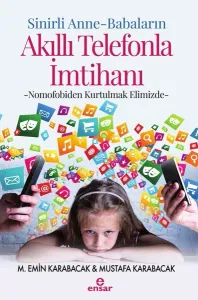 Sinirli Anne - Babaların Akıllı Telefonla İmtihanı; Nomofobiden Kurtulmak Elimizde