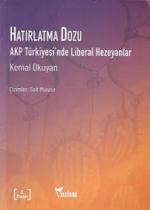 Hatırlatma Dozu-AKP Türkiyesi'nde Liberal Hezeyanlar