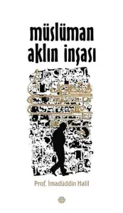Müslüman Aklın İnşası