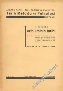 Ankara Tarih Dil Coğrafya Fakültesi Tarih Metodu ve Felsefesi Notları 1. Kısım: Tarih İlminin Tarihi -        1938