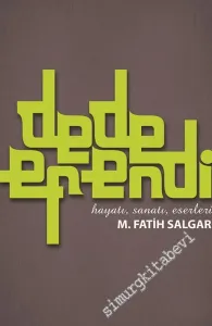 Dede Efendi: Hayatı, Sanatı, Eseri -