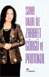 Suna Okur İle Zarafet Görgü ve Protokol