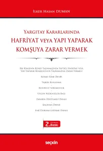 Yargıtay Kararlarında Hafriyat veya Yapı Yaparak Komşuya Zarar Vermek