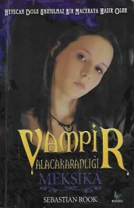 Vampir Alacakaranlığı - Meksika (Heyecan Dolu Unutulmaz Bir Maceraya Hazır Olun)
