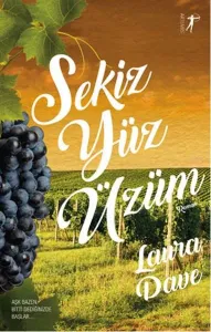 Sekiz Yüz Üzüm - Laura Dave