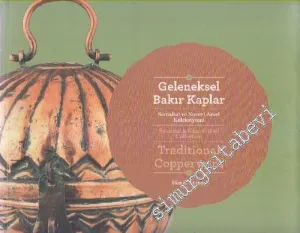 Geleneksel Bakır Kaplar - Semahat ve Nusret Arsel Koleksiyonu = Traditional Copperware - Semahat & Nusret Arsel Collection -         2013