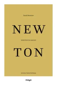 Newton’ın Hayatı;Fizikçi, Matematikçi, Astronom, Mucit, Simyacı, Teolog ve Filozof