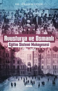Avusturya ve Osmanlı Eğitim Sistemi Mukayesesi 1774  - 1824