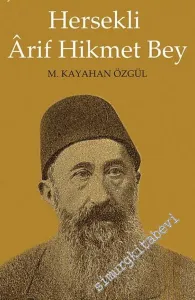 Şiirin Hazanında Gazel Dökenler 2: Hersekli Arif Hikmet Bey -         2015