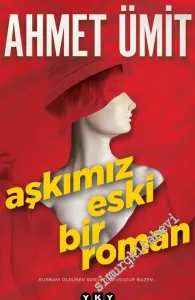 Aşkımız Eski Bir Roman - Bir Başkomser Nevzat Kitabı -         2025