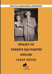 Siyaset ve Türkiye İşçi Partisi Anıları