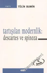 Tartışılan Modernlik: Descartes ve Spinoza -        2012
