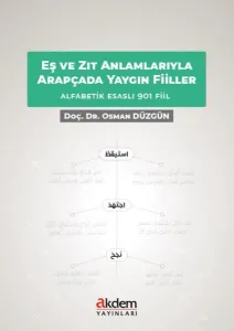 Eş ve Zıt Anlamlarıyla Arapçada Yaygın Fiiller Alfabetik Esaslı 901 Fiil