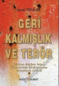 Geri Kalmışlık ve Terör: Dünden Bugüne İslam Ülkelerinde Çözülemeyen Sorunların Analizi -         2017