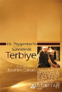 Hz. Peygamberin Sünnetinde Terbiye Hz. Peygamberin Sünnetinde Terbiye