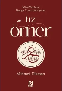 Hz. Ömer;İslâm Tarihine Damga Vuran Şahsiyetler