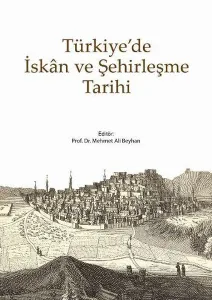 Türkiye'de İskan ve Şehirleşme Tarihi