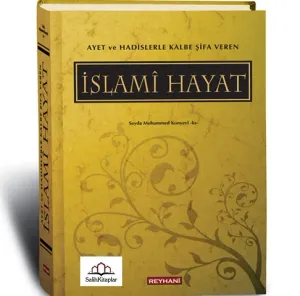 Ayet ve Hadislerle Kalbe Şifa Veren İslami Hayat