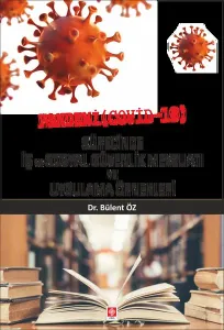 Pandemi (Covid-19) Sürecinde İş ve Sosyal Güvenlik Mevzuatı ve Uygulama Örnekleri