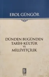 Dünden Bugünden Tarih-Kültür ve Milliyetçilik