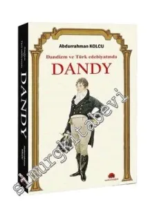 Dandizm ve Türk Edebiyatında Dandy -         2012