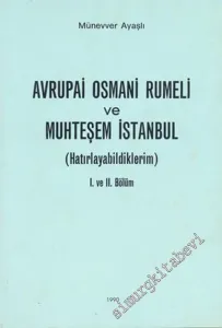 Avrupai Osmani Rumeli ve Muhteşem İstanbul ( Hatırlayabildiklerim ) 1. ve 2. Bölüm -        1990