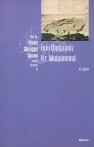 İşte Önderimiz Hz. Muhammed