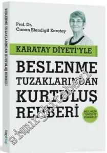 Karatay Diyeti'yle Beslenme Tuzaklarından Kurtuluş Rehberi  -         2013