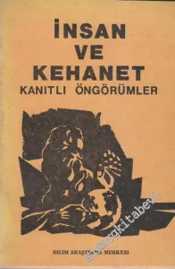İnsan ve Kehanet: Kanıtlı Öngörümler -