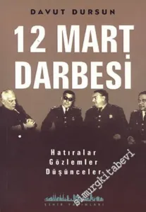 12 Mart Darbesi: Hatıralar, Gözlemler, Düşünceler -        2003