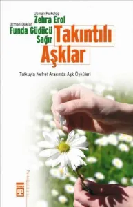 Takıntılı Aşklar; Tutkuyla Nefret Arasında Aşk Öyküleri