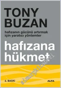 Hafızana Hükmet : Hafızanın gücünü artırmak için yaratıcı yöntemler -