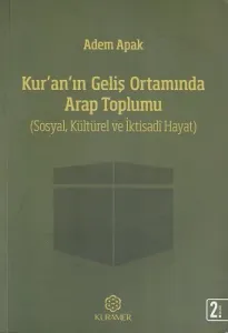 Kur’an’ın Geliş Ortamında Arap Toplumu  (Sosyal, Kültürel ve İktisadi Hayat)