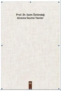 Prof. Dr. Saim Üstündağ Adına Seçme Yazılar