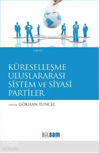 Küreselleşme, Uluslararası Sistem ve Siyasi Partiler