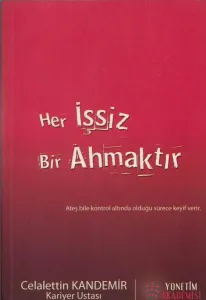 Her İşsiz Bir Ahmaktır