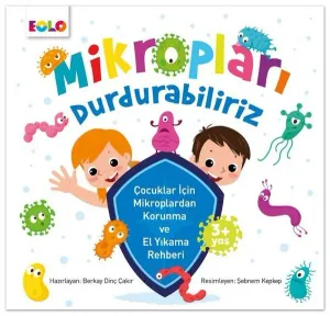 Mikropları Durdurabiliriz ;Çocuklar İçin Mikroplardan Korunma ve El Yıkama Rehberi