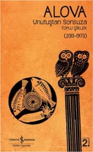 Unutuştan Sonsuza; Alova - Toplu Şiirler (2013-1973)