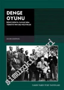 Denge Oyunu: İkinci Dünya Savaşı'nda Türkiye'nin Dış Politikası -