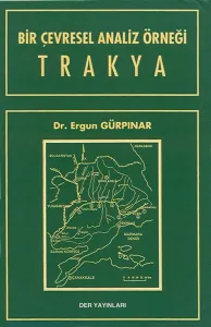 BİR ÇEVRESEL ANALİZ ÖRNEĞİ TRAKYA