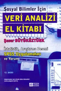 Sosyal Bilimler İçin Veri Analizi El Kitabı; İstatistik, Araştırma Deseni SPSS Uygulamaları ve Yorum