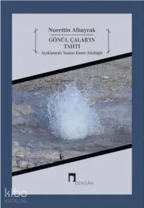 Gönül Çalab'ın Tahtı; Açıklamalı Yunus Emre Sözlüğü
