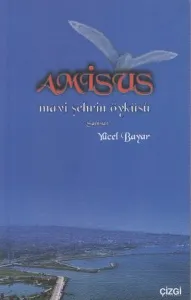 Amisus; Mavi Şehrin Öyküsü Samsun