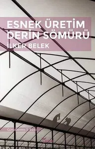 Esnek Üretim Derin Sömürü
