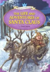 The Life and Adventures of Santa Claus + MP3 CD (YLCR-Level 4) The Life and Adventures of Santa Claus + MP3 CD (YLCR-Level 4)