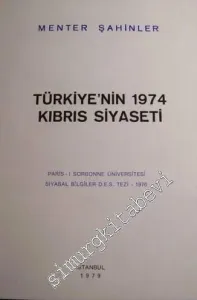 Türkiye'nin 1974 Kıbrıs Siyaseti: Paris 1 Sorbonne Üniversitesi Siyasal Bilgiler D.E.S. Tezi - 1976 -