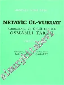 Netayicül - Vukuat: Kurumları ve Örgütleriyle Osmanlı Tarihi 1 - 2 -