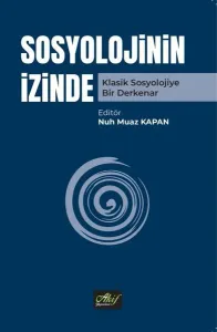 Sosyolojinin İzinde ;Klasik Sosyolojiye Bir Derkenar