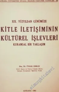 19. Yüzyıldan Günümüze Kitle İletişiminin Kültürel İşlevleri ( Kuramsal Bir Yaklaşım ) -        1982