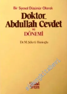 Bir Siyasal Düşünür Olarak Doktor Abdullah Cevdet ve Dönemi -        1981